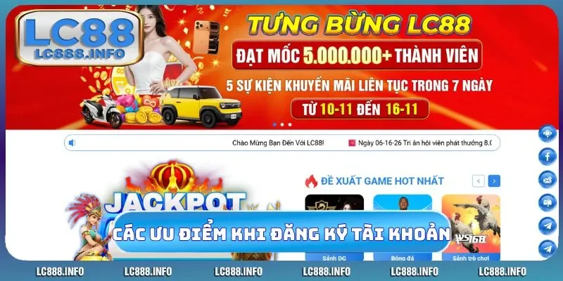 Các ưu điểm hấp dẫn khi đăng ký tài khoản