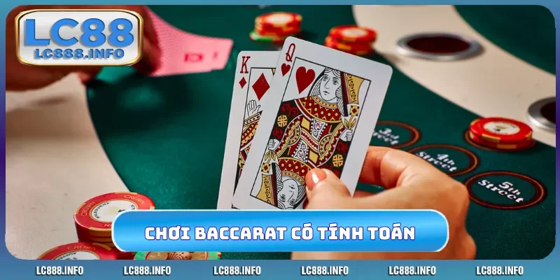Chơi Baccarat bằng chiến lược có tính toán