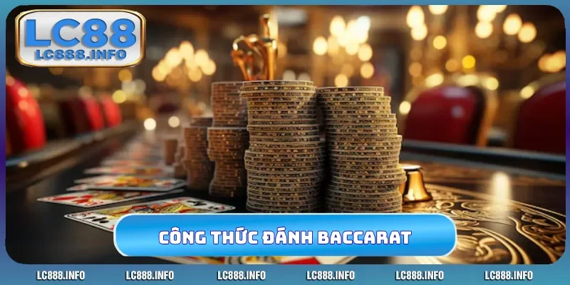 Công thức đánh Baccarat