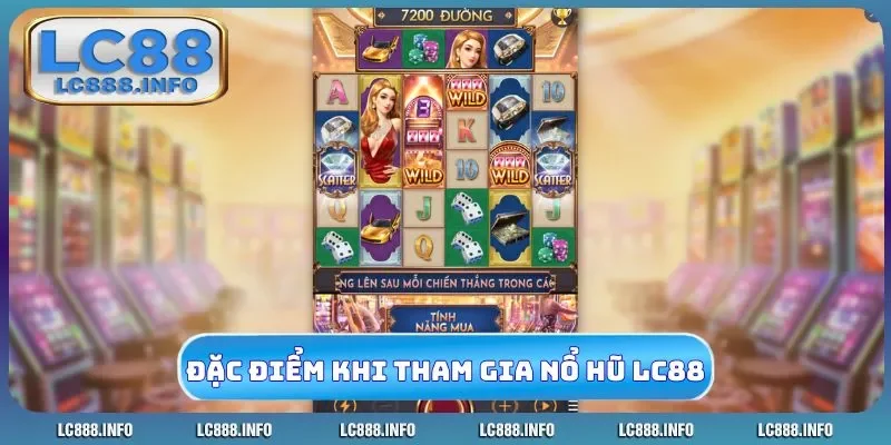Đặc điểm vượt bậc khi tham gia nổ hũ LC88