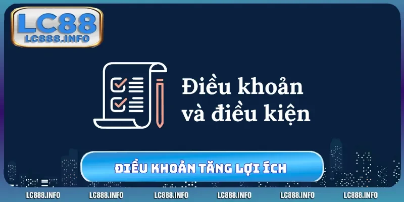 Điều kiện điều khoản tăng lợi ích cho thành viên