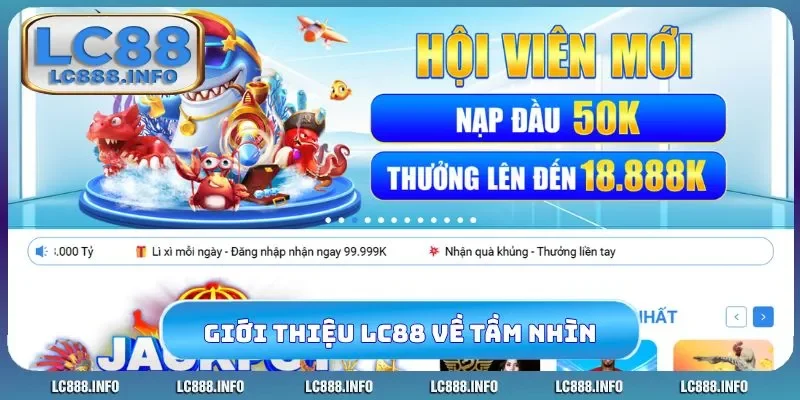 Giới thiệu LC88 về tầm nhìn nổi bật