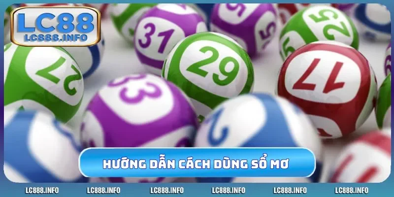 Hướng dẫn cách dùng sổ mơ hiệu quả