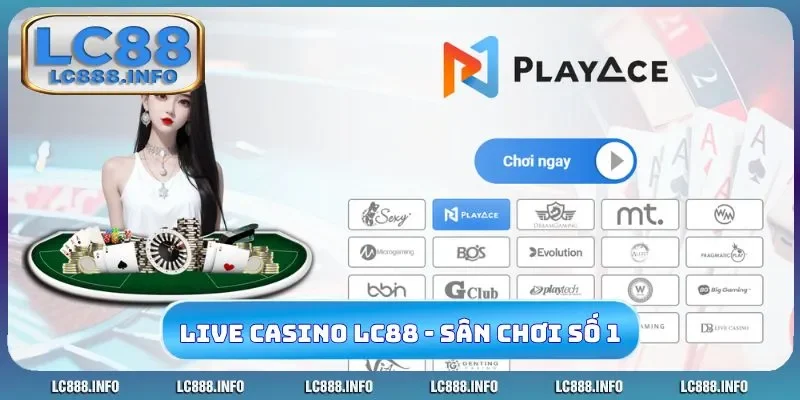 Live Casino LC88 - Sân chơi đẳng cấp số 1