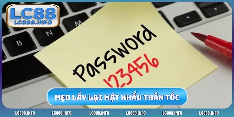 Mẹo lấy lại mật khẩu thần tốc