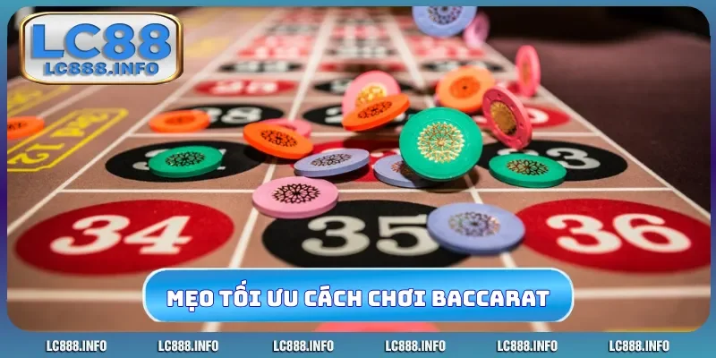 Mẹo vặt tối ưu cách chơi Baccarat