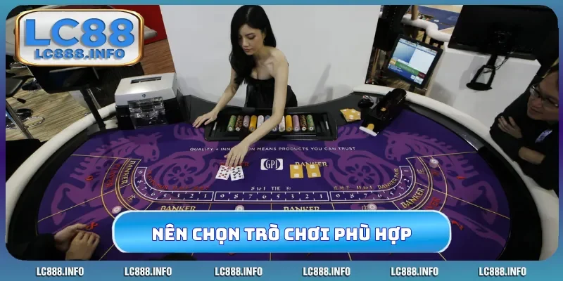 Cách chơi casino luôn thắng - Nên chọn trò chơi phù hợp