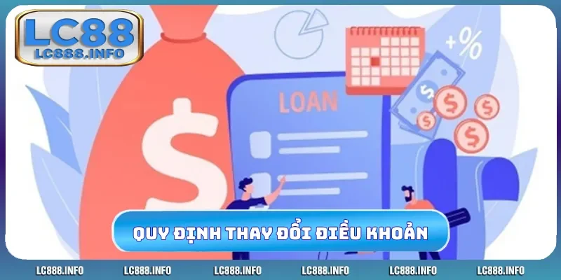 Quy định về thay đổi điều kiện điều khoản