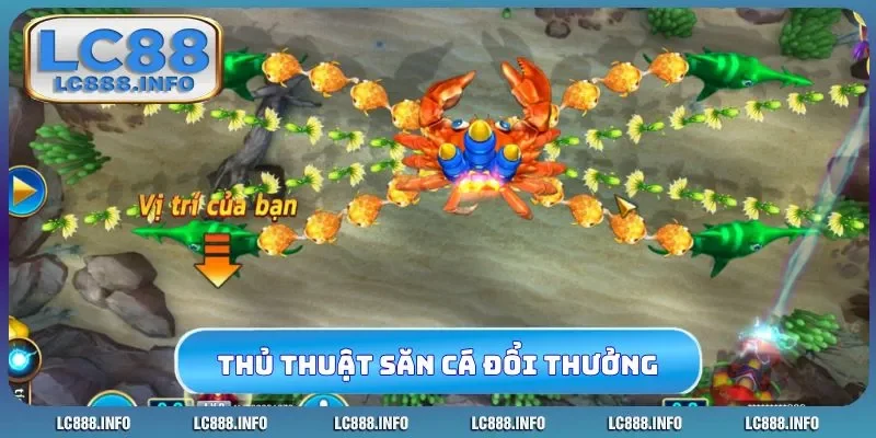 Thủ thuật săn cá đổi thưởng bất bại