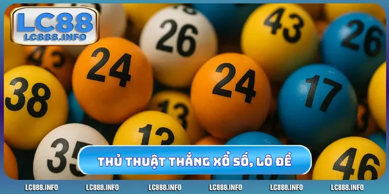 Thủ thuật tối ưu tỷ lệ thắng xổ số, lô đề