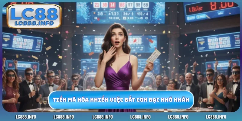 Tiền mã hóa ẩn danh khiến việc bắt con bạc gặp khó khăn